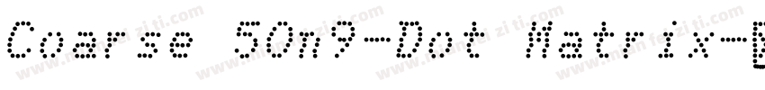 Coarse 50n9-Dot Matrix字体转换